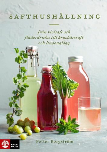 Petter Bergström har skrivit den härliga boken Safthushållning.